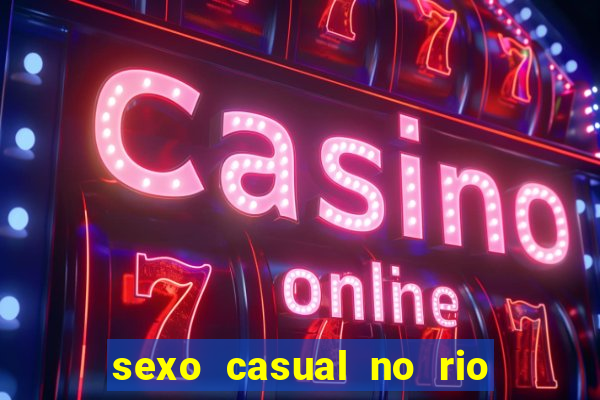 sexo casual no rio de janeiro